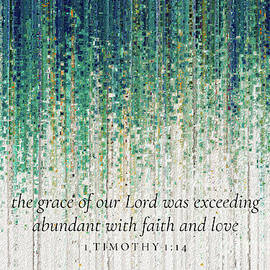 1 Timothy 1 14 Bible Verse Wall Art, Exceeding Abundant Grace by Mark Lawrence