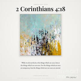 2 Corinthians 4 18. Things Not Seen. Museum Poster by Mark Lawrence