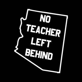 Arizona No Teacher Left Behind Protest by Flippin Sweet Gear