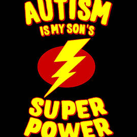 Autism Is My Sons Super Power by Flippin Sweet Gear