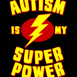 Autism is My Super Power by Flippin Sweet Gear