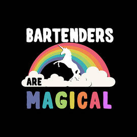 Bartenders Are Magical by Flippin Sweet Gear