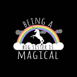 Being A Big Sister Magical by Flippin Sweet Gear