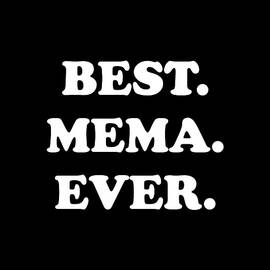 Best Mema Ever by Flippin Sweet Gear