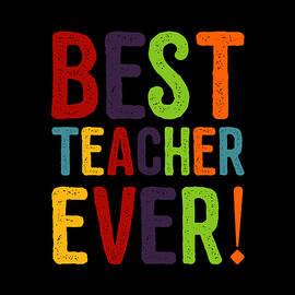 Best Teacher Ever by Flippin Sweet Gear