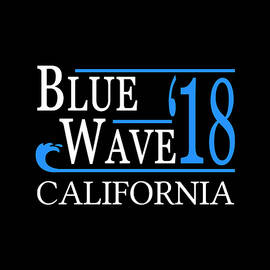 Blue Wave CALIFORNIA Vote Democrat by Flippin Sweet Gear