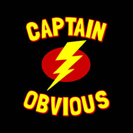 Captain Obvious by Flippin Sweet Gear