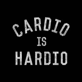 Cardio is Hardio by Flippin Sweet Gear