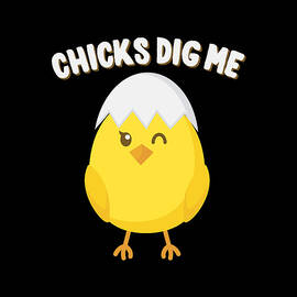 Chicks Dig Me Easter by Flippin Sweet Gear