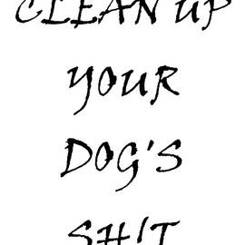 Clean It Up by A Responsible Dog Owner