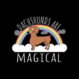 Dachshunds Are Magical by Flippin Sweet Gear