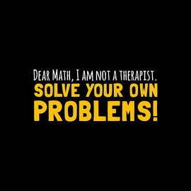 Dear Math Solve Your Own Problems by Flippin Sweet Gear