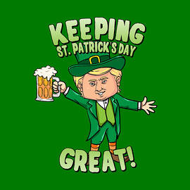 Donald Trump Keeping St Patricks Day Great Leprechaun by Flippin Sweet Gear