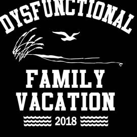 Dysfunctional Family Vacation 2018 by Flippin Sweet Gear