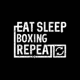 Eat Sleep Boxing by Flippin Sweet Gear