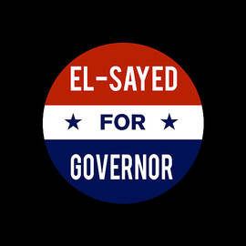 El Sayed For Governor by Flippin Sweet Gear