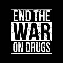 End The War On Drugs by Flippin Sweet Gear