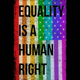 Equality Is A Human Right LGBT by Flippin Sweet Gear