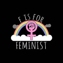 F Is For Feminist by Flippin Sweet Gear