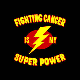 Fighting Cancer Is My Super Power by Flippin Sweet Gear