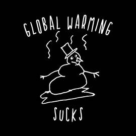 Global Warming Sucks by Flippin Sweet Gear