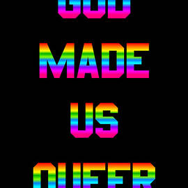 God Made Us Queer by Flippin Sweet Gear