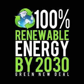 Green New Deal 100 Renewable Energy By 2030 by Flippin Sweet Gear