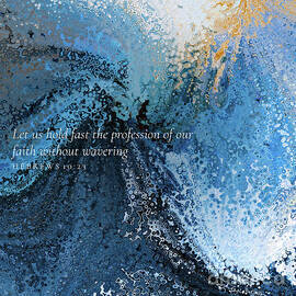 Hebrews 10 23 Square Christian Art, Hold Fast Without Wavering by Mark Lawrence