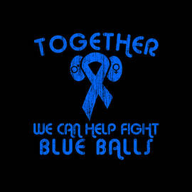 Help Fight Blue Balls by Flippin Sweet Gear