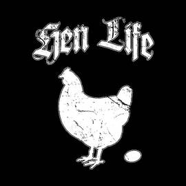 Hen Life Chicken Farmer by Flippin Sweet Gear