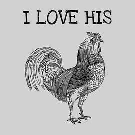 I Love His Cock Funny Gift for Girlfriend Wife Fiancee Spouse Humoristic Present Idea Dick Gag Penis Joke by Jeff Creation
