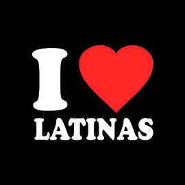 I Love Latinas by Flippin Sweet Gear