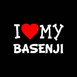 I Love My Basenji Dog Breed by Flippin Sweet Gear