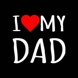 I Love My Dad by Flippin Sweet Gear