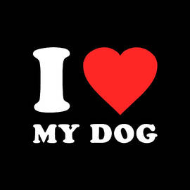 I Love My Dog by Flippin Sweet Gear