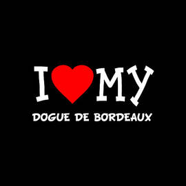 I Love My Dogue De Bordeaux Dog Breed by Flippin Sweet Gear