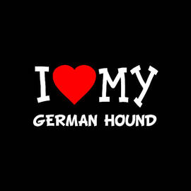 I Love My German Hound Dog Breed by Flippin Sweet Gear