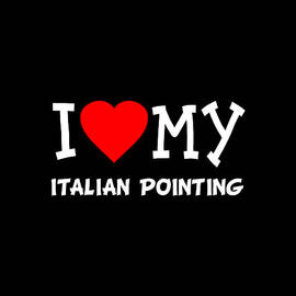 I Love My Italian Pointing Dog Breed by Flippin Sweet Gear