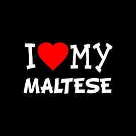 I Love My Maltese Dog Breed by Flippin Sweet Gear