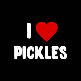 I Love Pickles by Flippin Sweet Gear