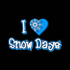 I Love Snow Days by Flippin Sweet Gear