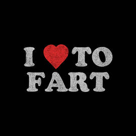 I Love To Fart Funny Joke by Flippin Sweet Gear