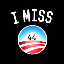 I Miss Obama 44 T-Shirt by Flippin Sweet Gear