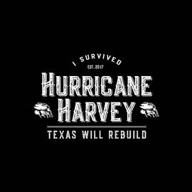 I Survived Hurricane Harvey Texas Will Rebuild by Flippin Sweet Gear