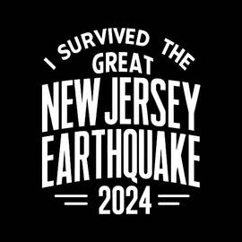 I Survived the Great New Jersey Earthquake 2024 by Flippin Sweet Gear