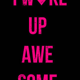 I Wake Up Awesome by Flippin Sweet Gear