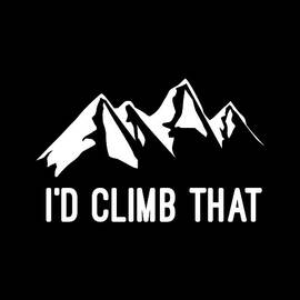 Id Climb That Mountain by Flippin Sweet Gear