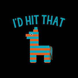 Id Hit That Pinata by Flippin Sweet Gear