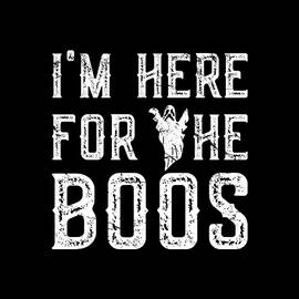 Im Here For The Boos Halloween by Flippin Sweet Gear
