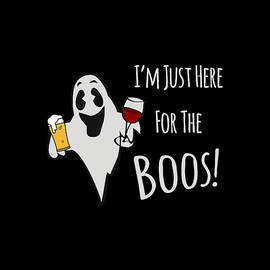 Im Just Here For the Boos Beer and Wine by Flippin Sweet Gear